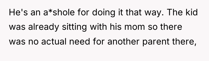 He's an a*shole for doing it that way. The kid...