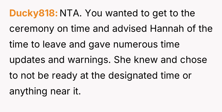 Ducky818 NTA. You wanted to get to the ceremony on...