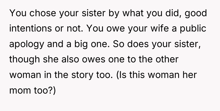 You chose your sister by what you did, good intentions...