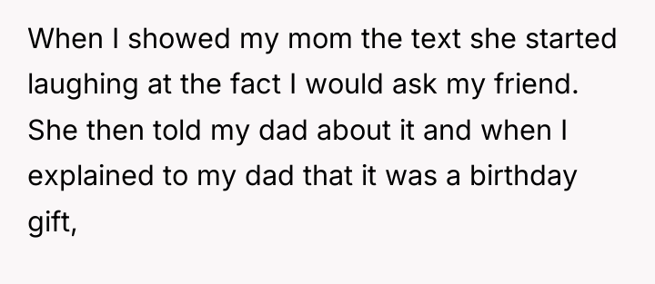 When I showed my mom the text she started laughing...