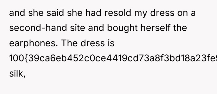and she said she had resold my dress on a...
