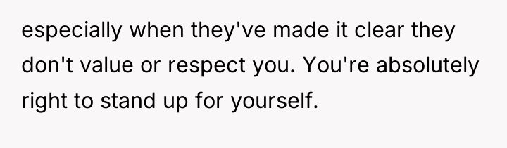 especially when they've made it clear they don't value or...