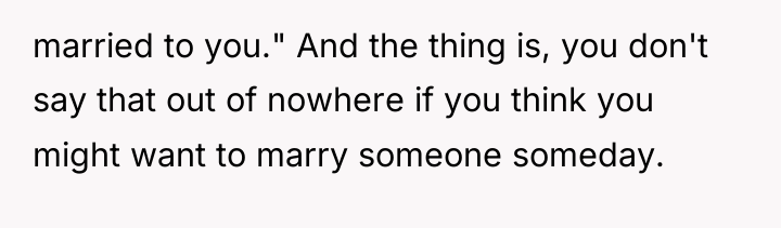 married to you." And the thing is, you don't say...