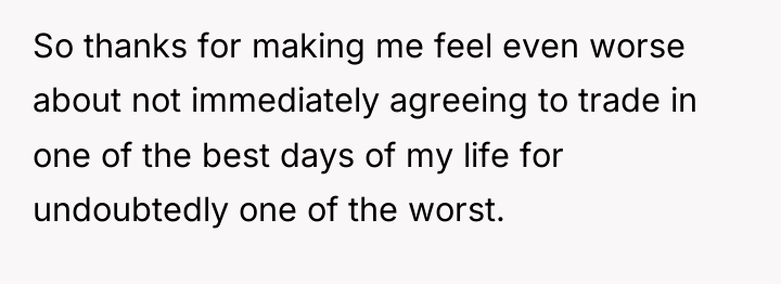 So thanks for making me feel even worse about not...