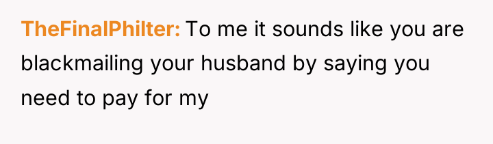 TheFinalPhilter To me it sounds like you are blackmailing your...