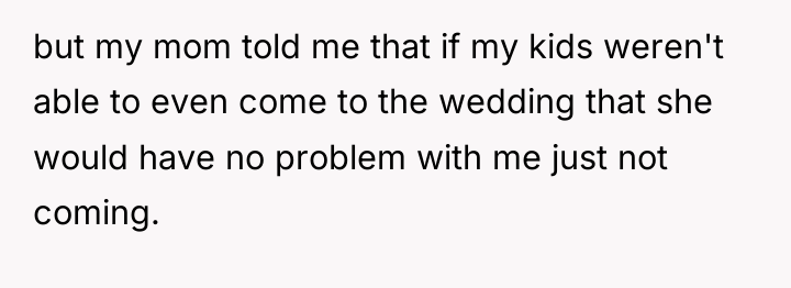 but my mom told me that if my kids weren't...