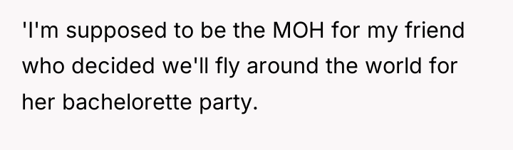 'I'm supposed to be the MOH for my friend who...