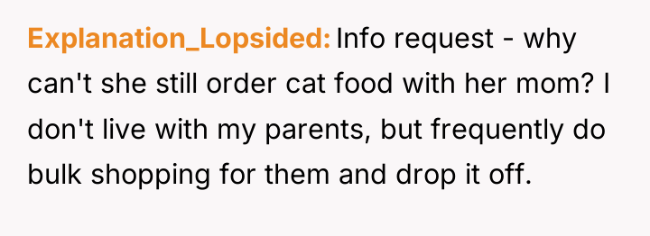 Explanation_Lopsided Info request - why can't she still order cat...