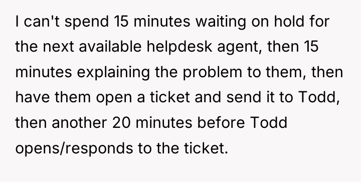 I can't spend 15 minutes waiting on hold for the...