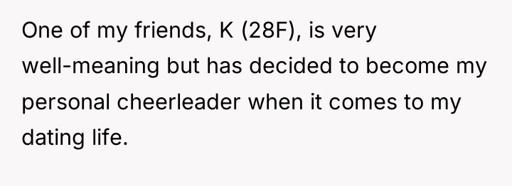 One of my friends, K (28F), is very well-meaning but...