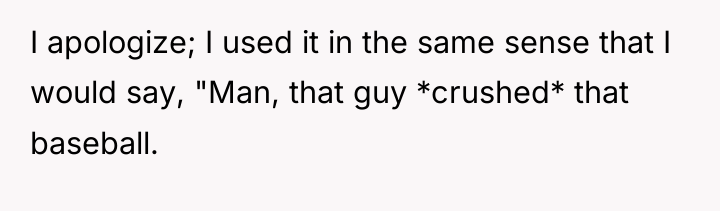I apologize; I used it in the same sense that...