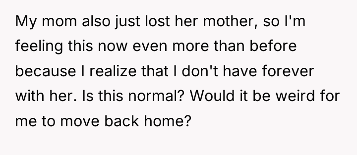 My mom also just lost her mother, so I'm feeling...