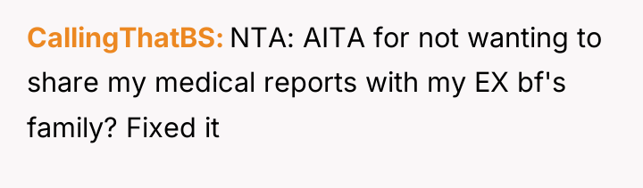 CallingThatBS NTA: AITA for not wanting to share my medical...