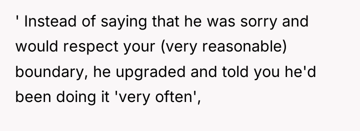 ' Instead of saying that he was sorry and would...