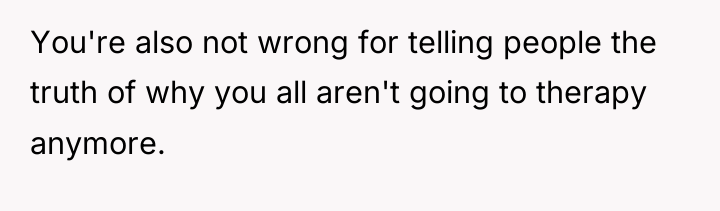 You're also not wrong for telling people the truth of...