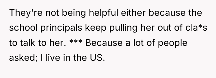 They're not being helpful either because the school principals keep...