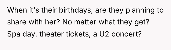 When it's their birthdays, are they planning to share with...