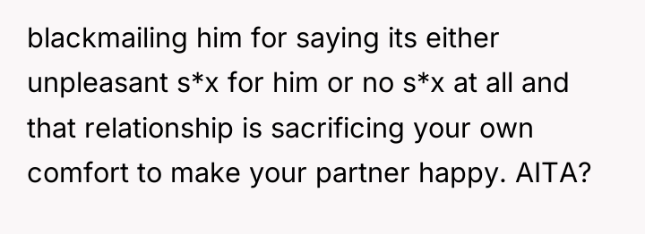 blackmailing him for saying its either unpleasant s*x for him...