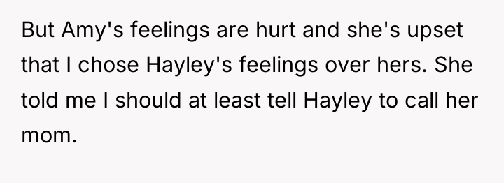 But Amy's feelings are hurt and she's upset that I...