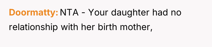 Doormatty NTA - Your daughter had no relationship with her...