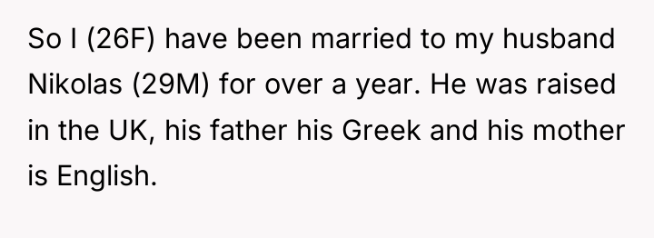 So I (26F) have been married to my husband Nikolas...