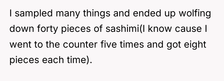 I sampled many things and ended up wolfing down forty...