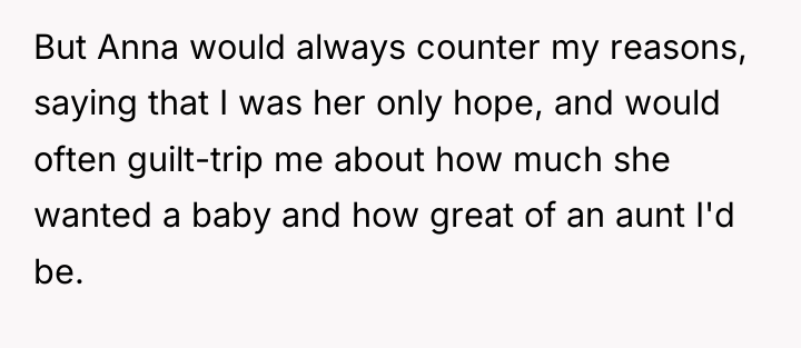 But Anna would always counter my reasons, saying that I...