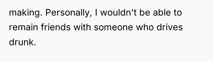 making. Personally, I wouldn't be able to remain friends with...