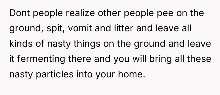 Dont people realize other people pee on the ground, spit,...