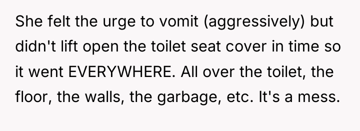 She felt the urge to vomit (aggressively) but didn't lift...