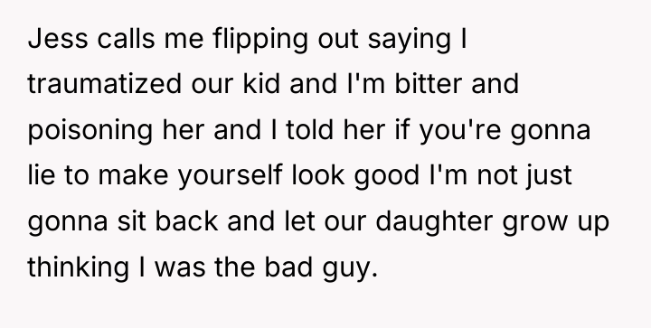 Jess calls me flipping out saying I traumatized our kid...