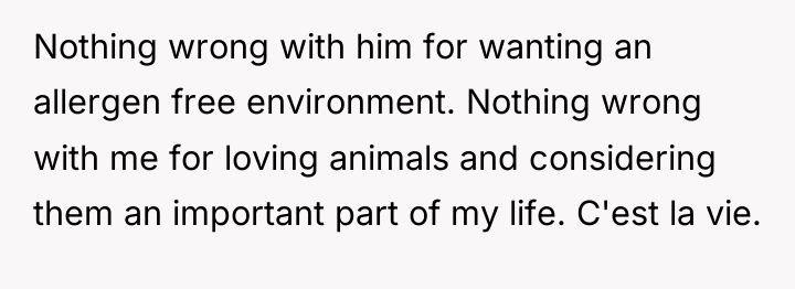 Nothing wrong with him for wanting an allergen free environment....