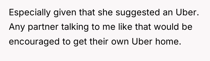 Especially given that she suggested an Uber. Any partner talking...