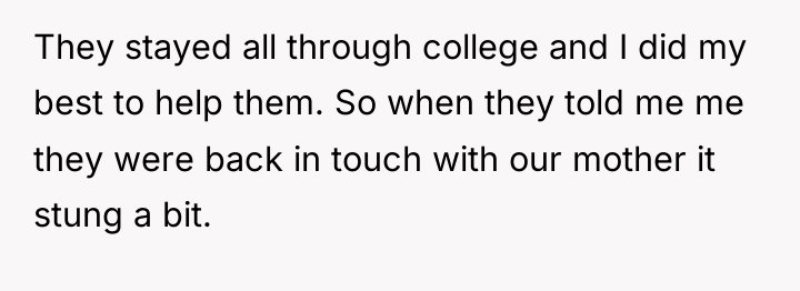 They stayed all through college and I did my best...