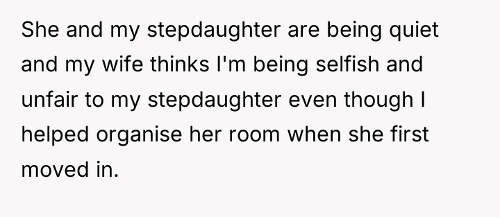 She and my stepdaughter are being quiet and my wife...