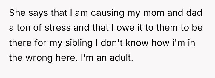 She says that I am causing my mom and dad...