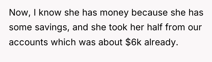 Now, I know she has money because she has some...