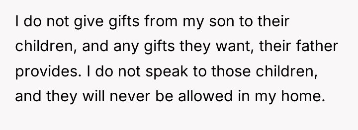 I do not give gifts from my son to their...
