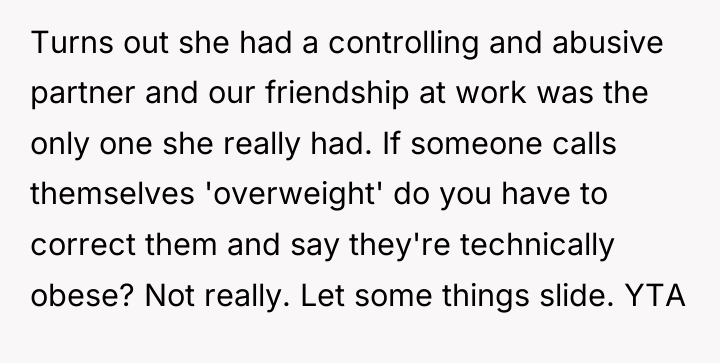 Turns out she had a controlling and abusive partner and...