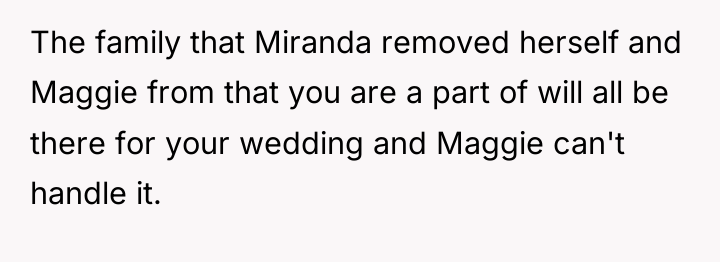 The family that Miranda removed herself and Maggie from that...