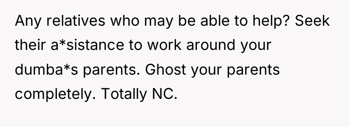 Any relatives who may be able to help? Seek their...