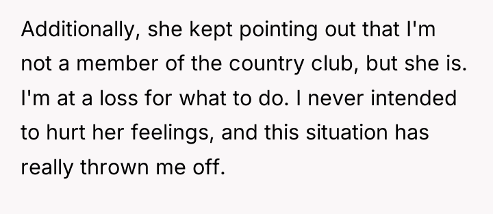 Additionally, she kept pointing out that I'm not a member...