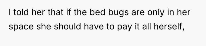 I told her that if the bed bugs are only...