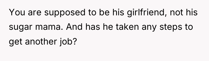You are supposed to be his girlfriend, not his sugar...