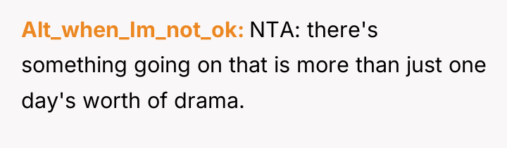 Alt_when_Im_not_ok NTA: there's something going on that is more than...