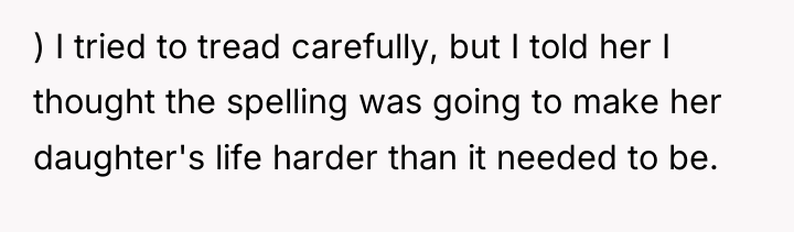 ) I tried to tread carefully, but I told her...