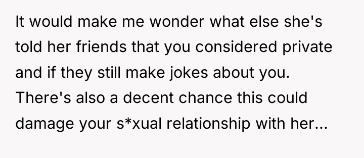 It would make me wonder what else she's told her...