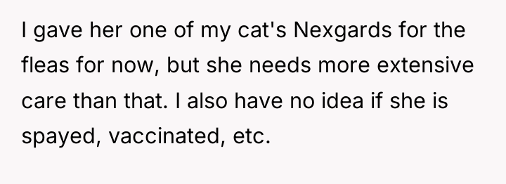 I gave her one of my cat's Nexgards for the...