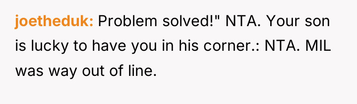 joetheduk Problem solved!" NTA. Your son is lucky to have...