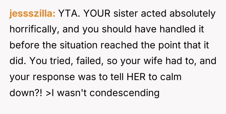 jessszilla YTA. YOUR sister acted absolutely horrifically, and you should...